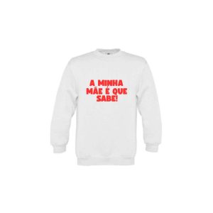 Sweat criança “A minha Mãe é que sabe” (1 a 12 anos) – Frase com várias opções de cor