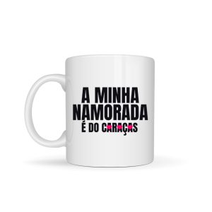 Caneca “A minha Namorada é do caraças”