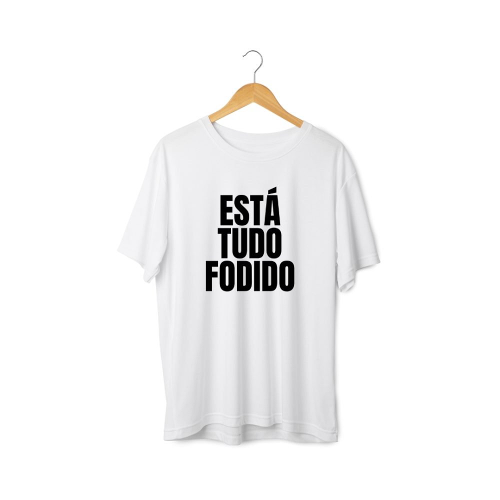 T-shirt homem “Está tudo fodido” (letras grandes) (100% algodão)