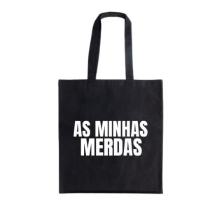 Saco preto “As minhas merdas” (100% algodão, 140gr.)